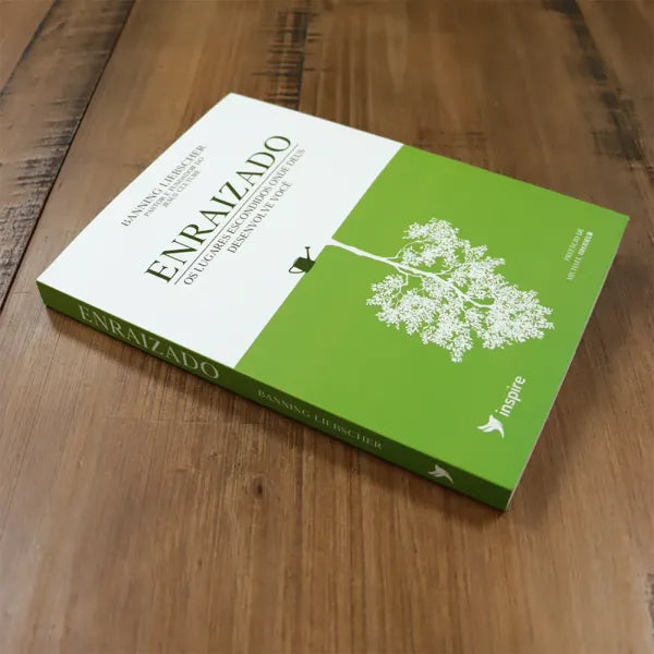 Enraizado | Os lugares escondidos onde Deus desenvolve você | Banning Liebscher