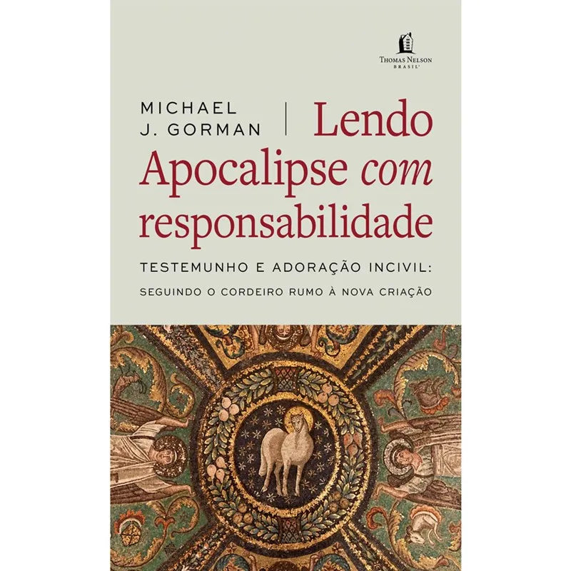 Lendo Apocalipse com Responsabilidade | Michael J. Gorman