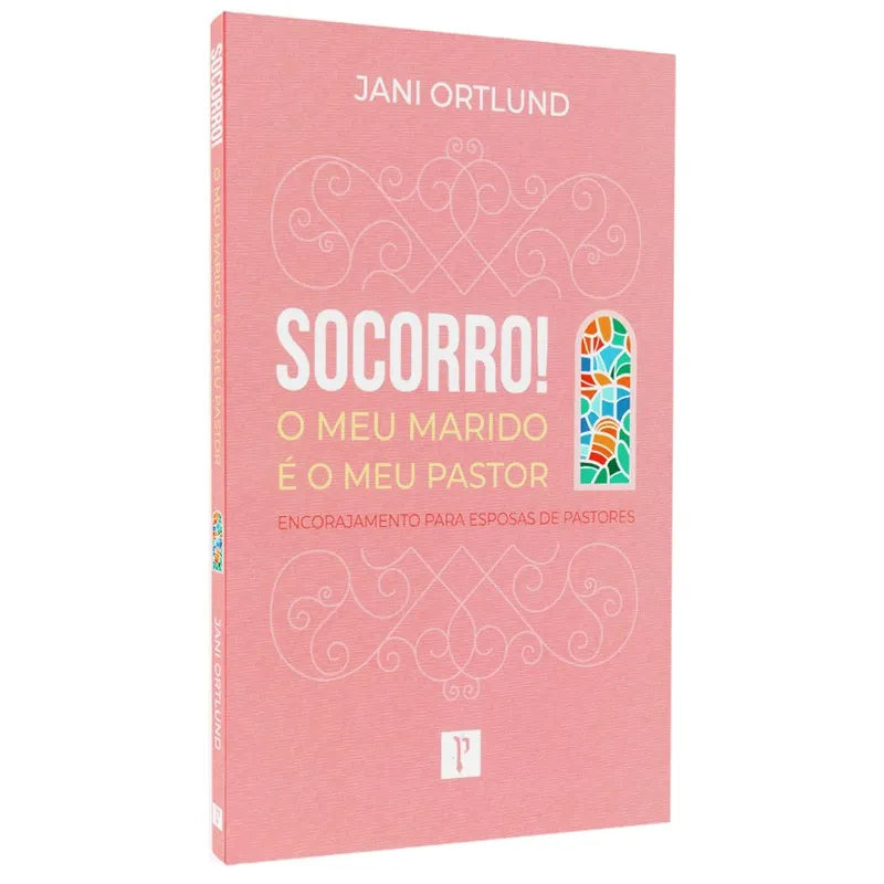 Socorro! O Meu Marido é o Meu Pastor Jani Ortlund
