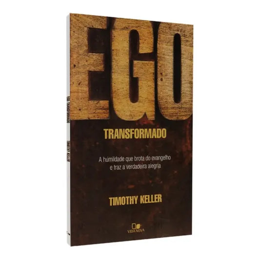 Ego Transformado | Timothy Keller