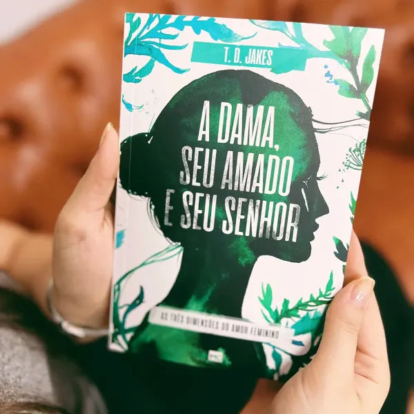 A Dama, Seu Amado e Seu Senhor | T. D. Jakes