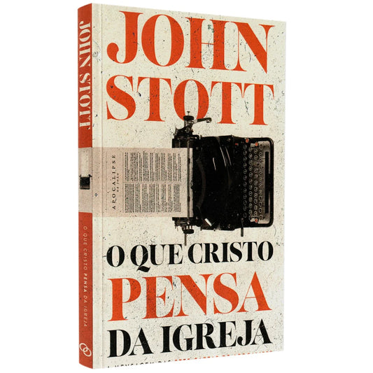 O que Cristo Pensa da Igreja | John Stott