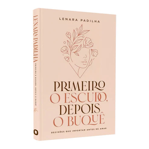 Primeiro O Escudo Depois O Buque | Lenara Padilha