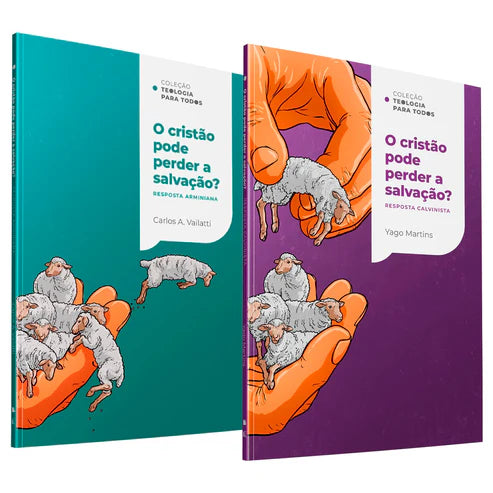 Coleção Teologia Para Todos | O Cristão Pode Perder a Salvação? | Respostas Calvinista e Arminiana