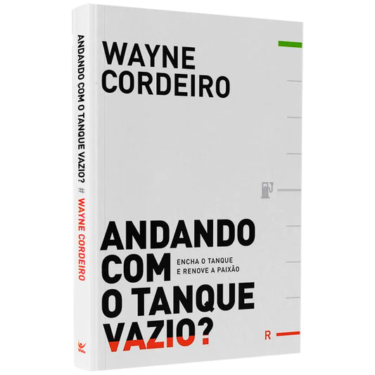 Andando com Tanque Vazio | Wayne Cordeiro