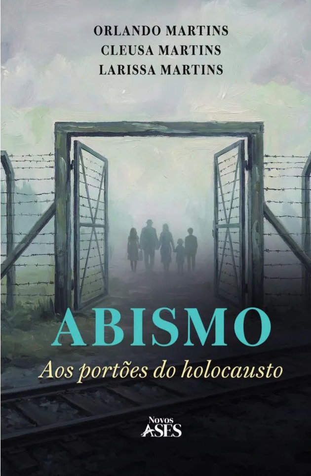 Abismo- Aos portões do holocausto | Orlando Martins  Cleusa Martins  Larissa Martins