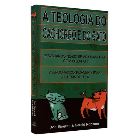 A Teologia do Cachorro e do Gato Bob Sjogren Gerald Robison Capa