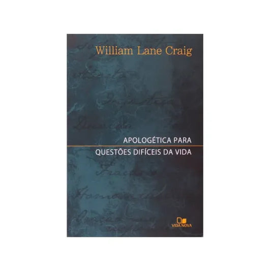 Apologética Para Questões Difíceis da Vida William Lane Graig