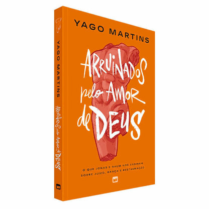 Arruinados pelo amor de Deus Yago Martins