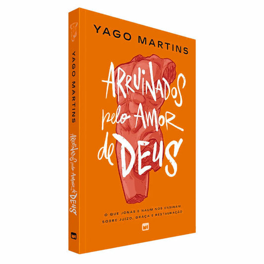Arruinados pelo amor de Deus Yago Martins