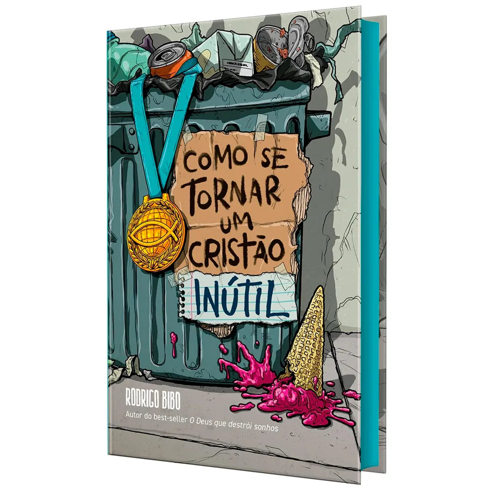 Como se tornar um cristão inútil Rodrigo Bibo