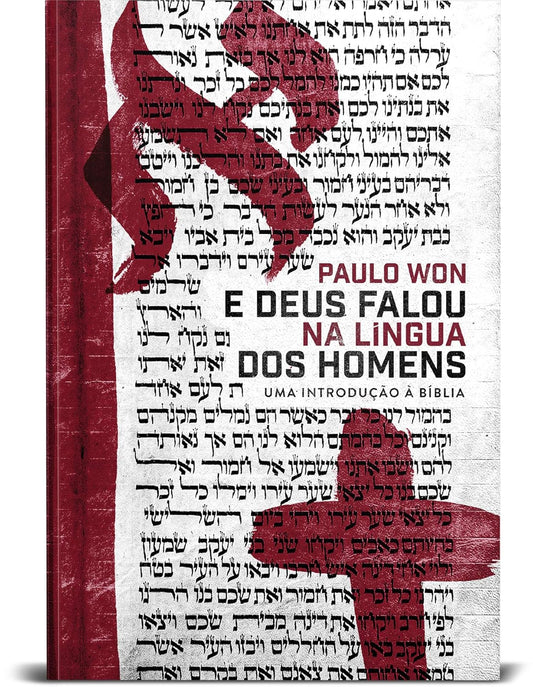 E Deus Falou na Língua dos homens Paulo Won