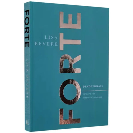 Forte Devocionais Para Uma Vida Poderosa e Apaixonada Lisa Bevere Capa