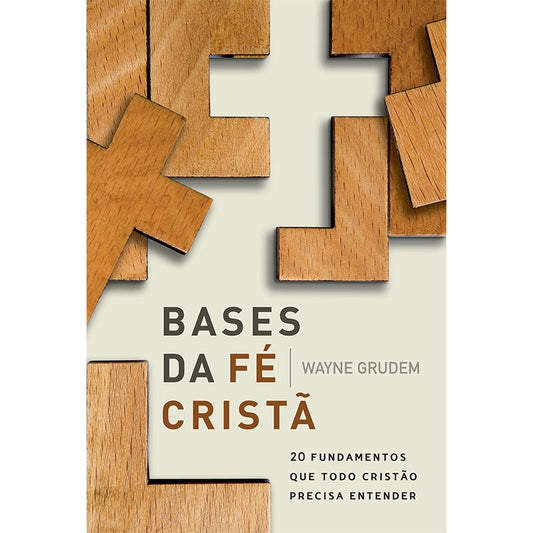 livro Bases da Fé Cristã Wayne Grudem