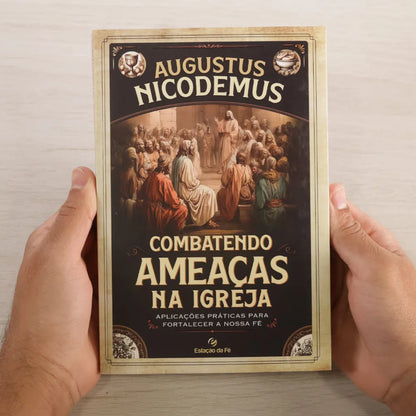 livro Combatendo Ameaças Na Igreja Augustus Nicodemus Capa