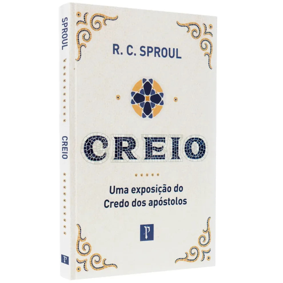 livro Creio Uma Exposição do Credo dos Apóstolos R. C. Sproul