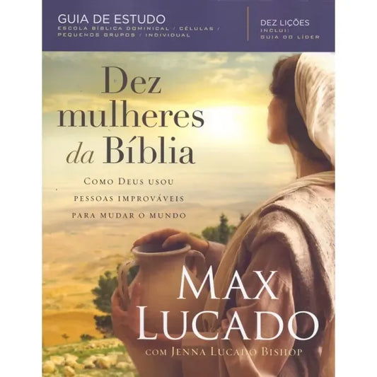 livro Dez Mulheres da Bíblia  Max Lucado