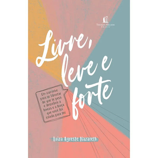 livro Livre, Leve e Forte Luiza Agreste Nazareth