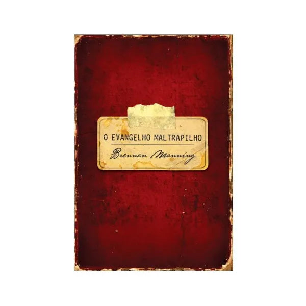 livro O Evangelho Maltrapilho Brennan Manning