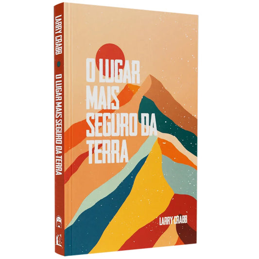 livro O Lugar Mais Seguro da Terra Larry Crabb