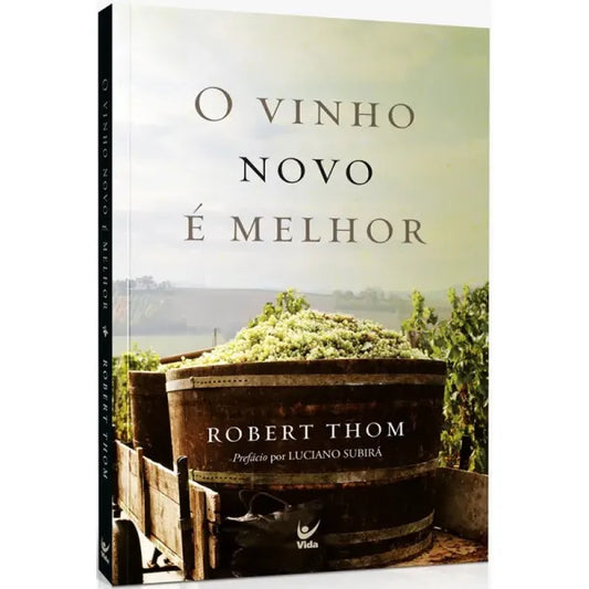 livro O Vinho Novo é Melhor Robert Thom
