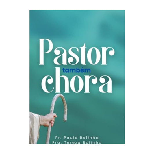 livro Pastor Também Chora