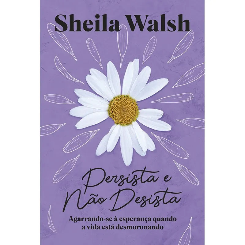 livro Persista e não Desista Sheila Walsh