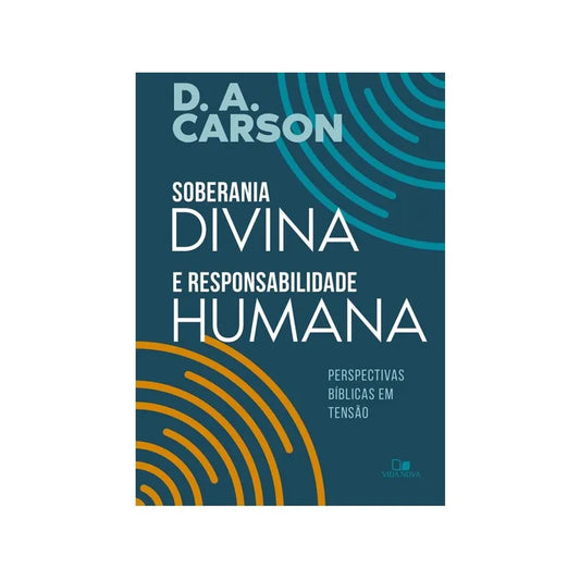 Livro Soberania divina e responsabilidade humana D. A. Carson