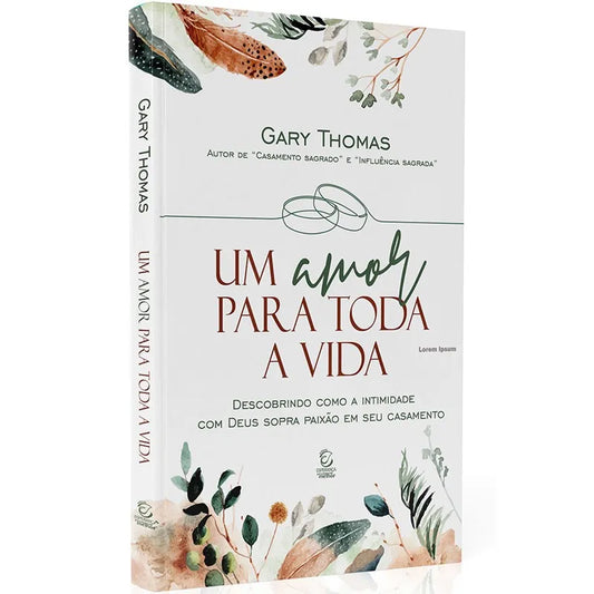 livro Um amor para toda a vida Gary Thomas