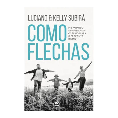 livro Como Flechas Luciano e Kelly Subirá