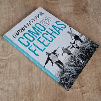 livro Como Flechas Luciano e Kelly Subirá capa