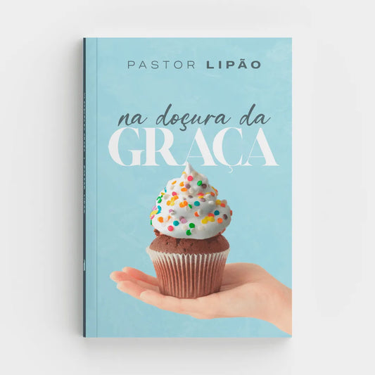 Na Doçura da Graça Pastor Lipão