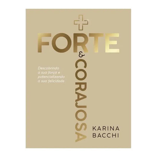 Mais Forte e Corajosa Karina Bacchi