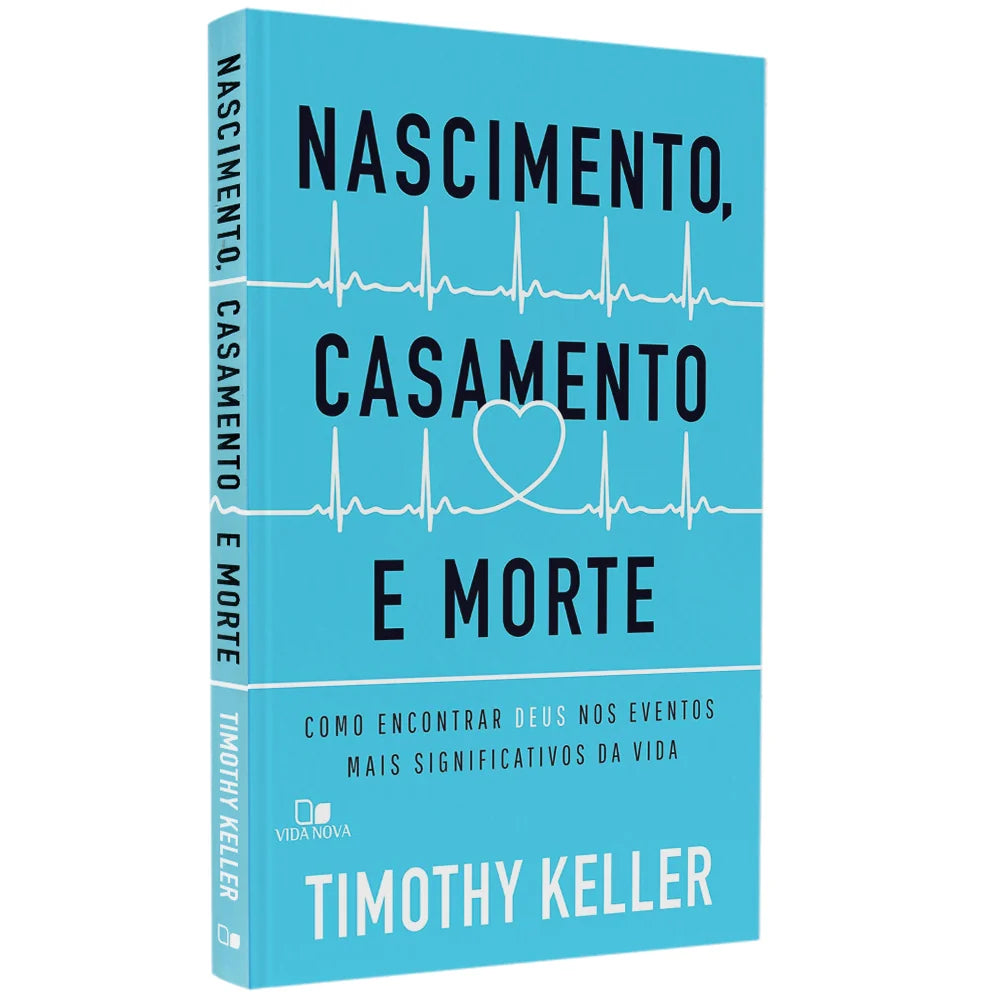 Nascimento, Casamento e Morte Timothy Keller