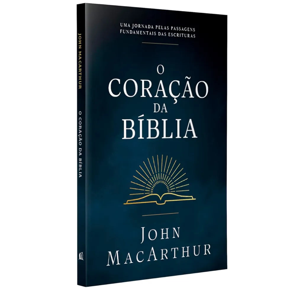 O Coração da Bíblia John MacArthur