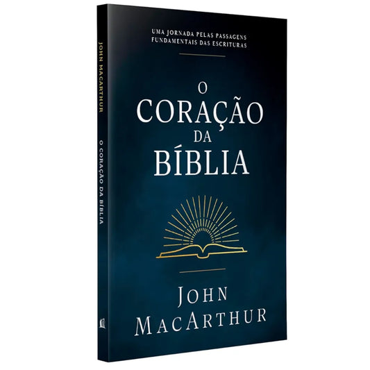 O Coração da Bíblia John MacArthur