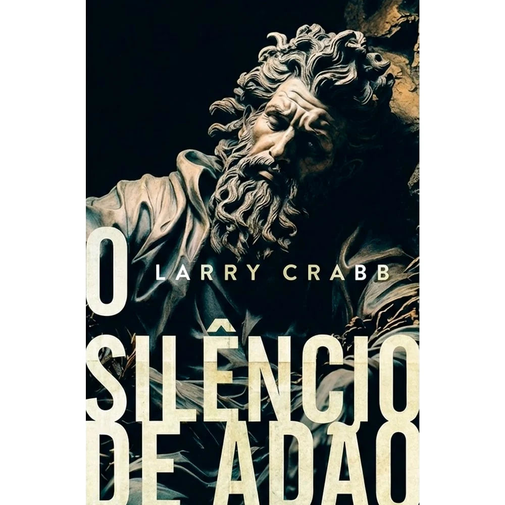 O Silêncio de Adão Larry Crabb