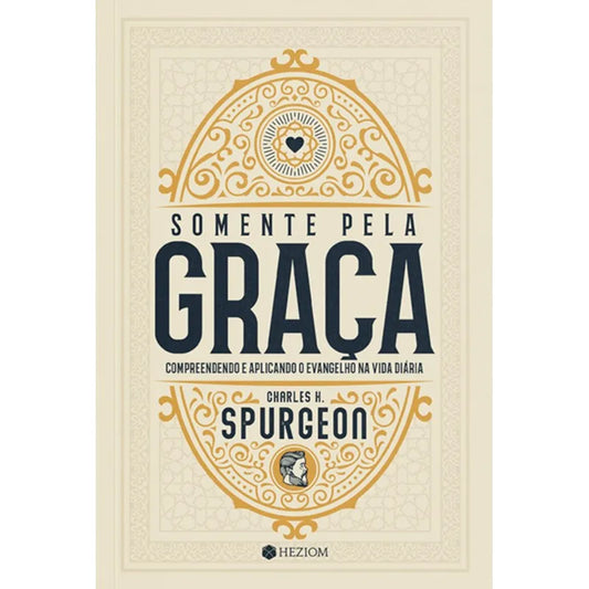 Somente Pela Graça Charles H. Spurgeon Capa
