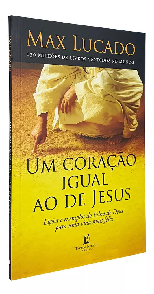 Um Coração Igual ao de Jesus Max Lucado