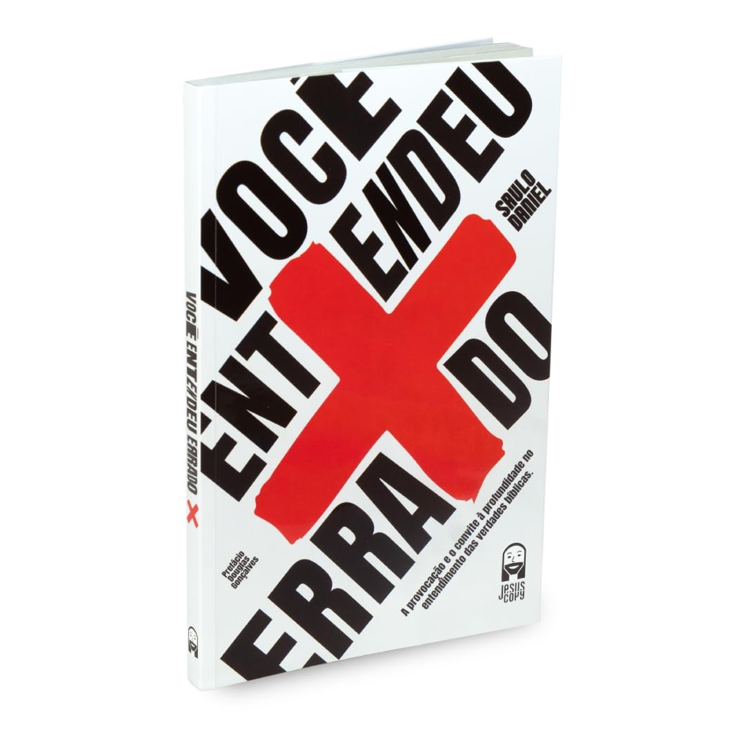 Você Entendeu Errado - A provocação e o convite à profundidade no entendimento das verdades bíblicas